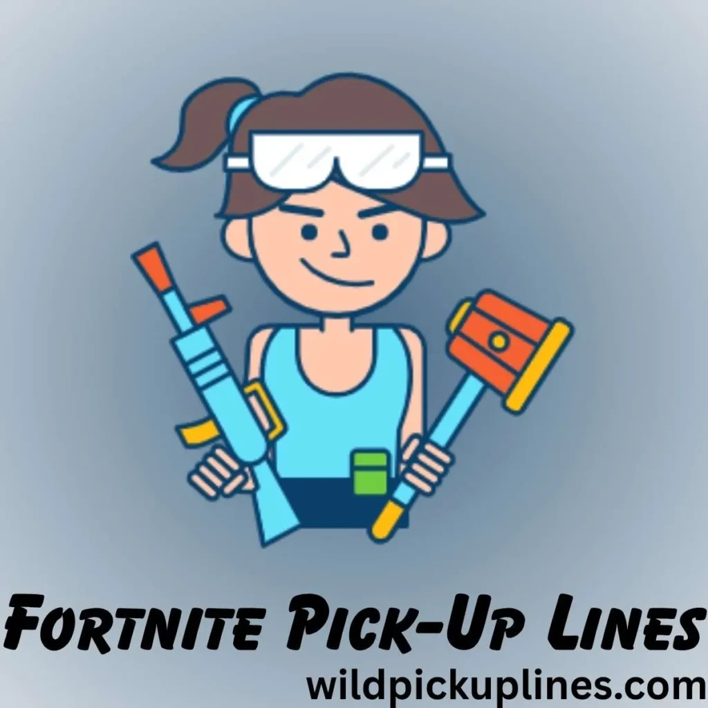 Best Fortnite Pick Up Lines