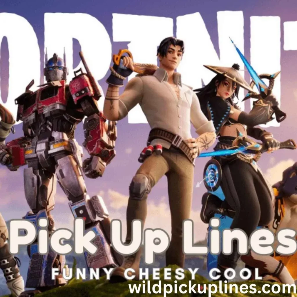 Funny Fortnite Pick Up Lines