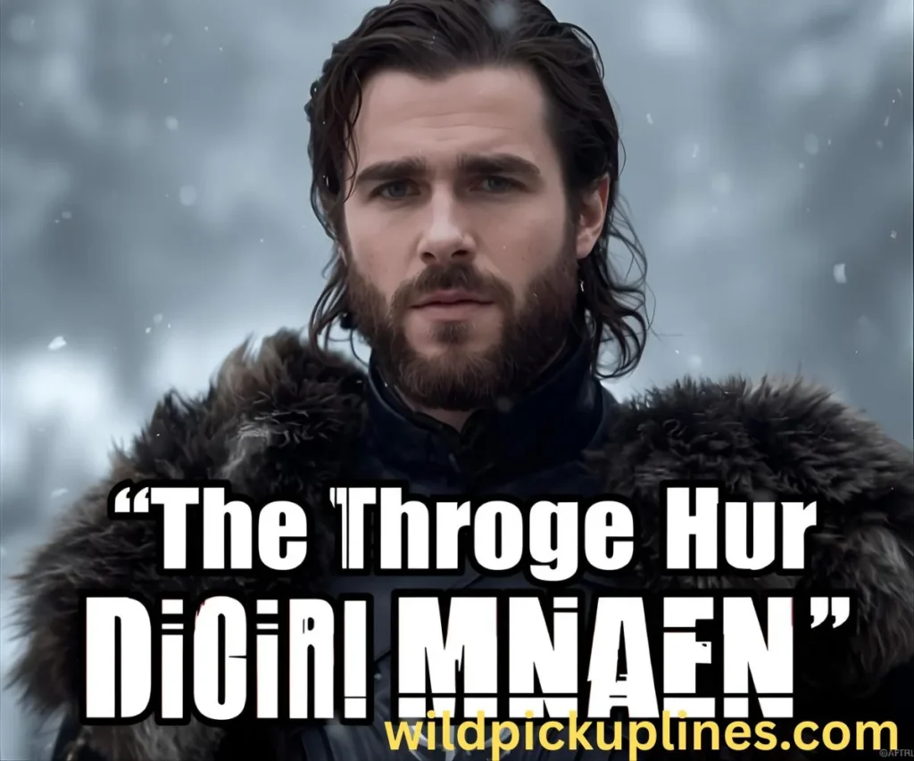 Jon Snow Pick Up Lines