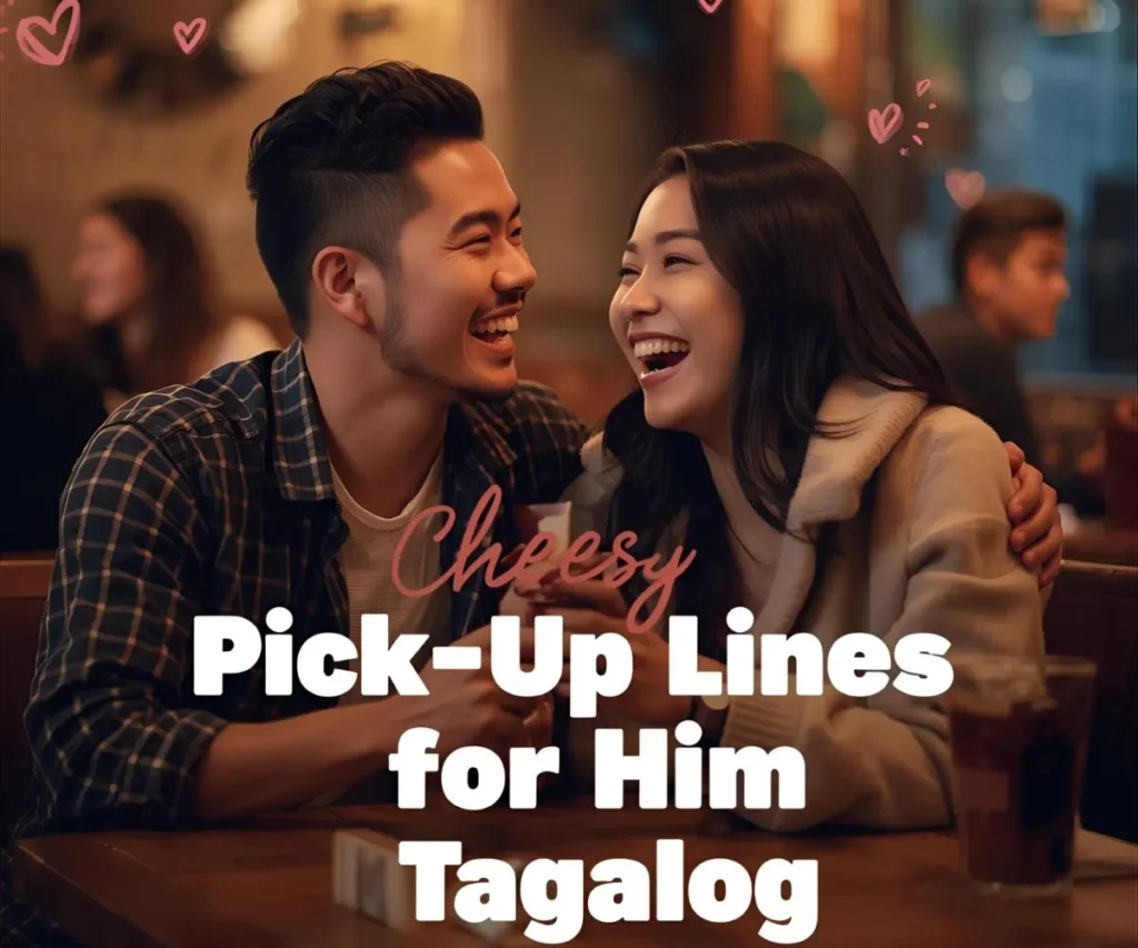 🇵🇭 Cheesy Pick Up Lines for Him Tagalog