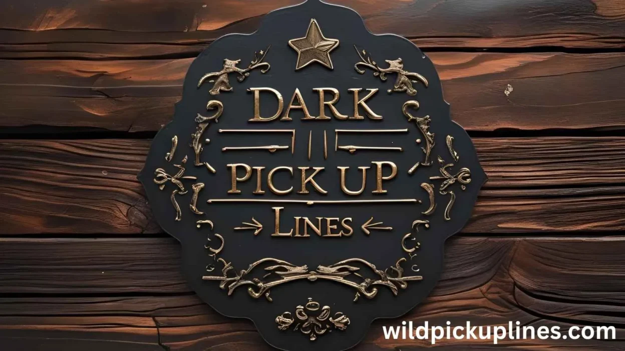 Dark Pick Up Lines