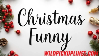 Christmas Pick Up Lines Funny