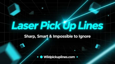 Laser Pick Up Lines