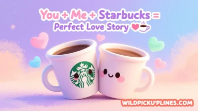 Starbucks Pick up Lines