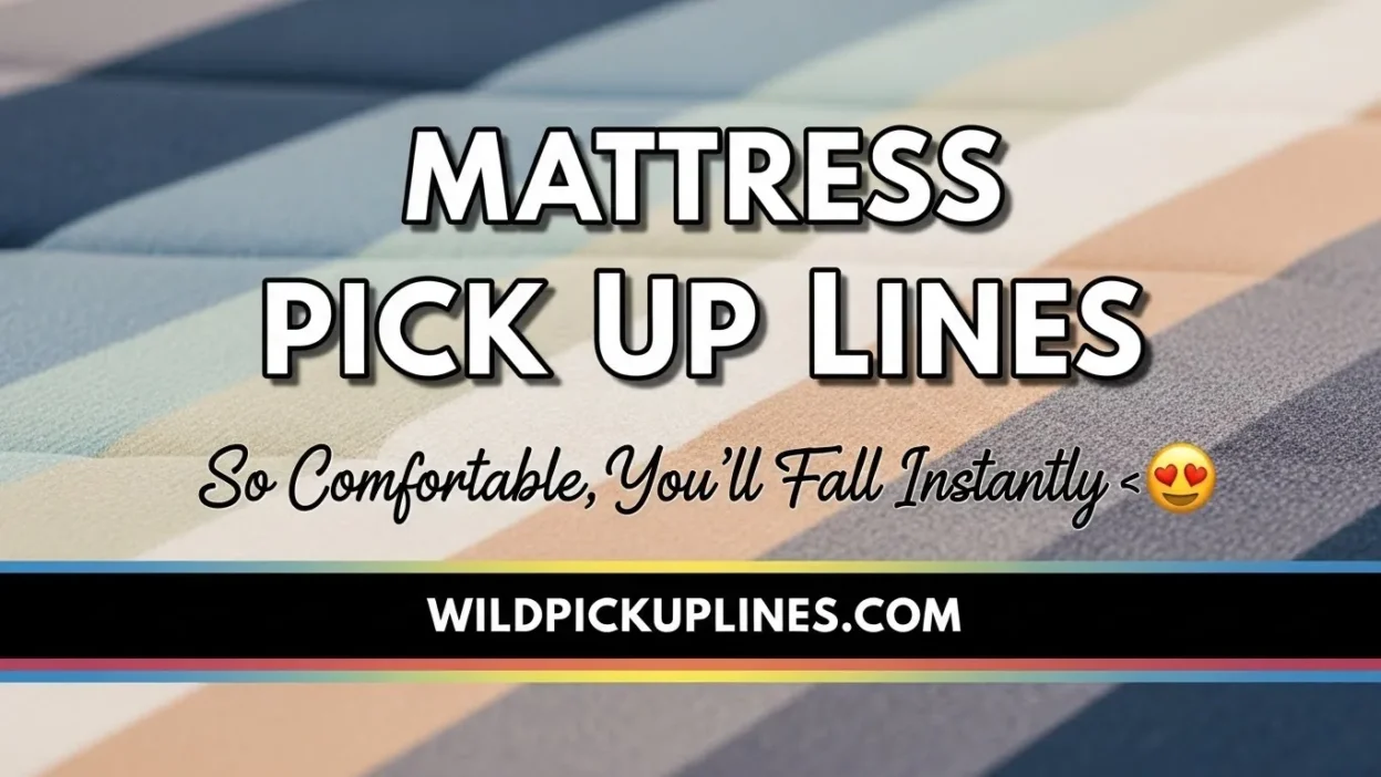 Mattress Pick Up Lines